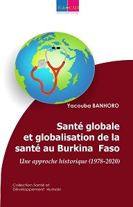   Santé globale et globalisation de la santé au Burkina Faso. Une approche historique (1978-2020)   